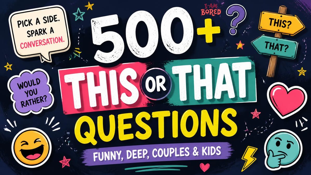 500+ This or That Questions (Funny, Deep, Couples & Kids) | I Am Bored