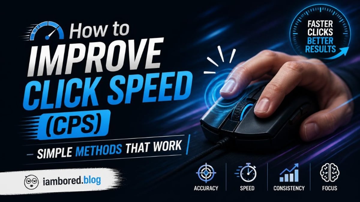 How to Improve Click Speed (CPS), Simple Methods That Work | I Am Bored