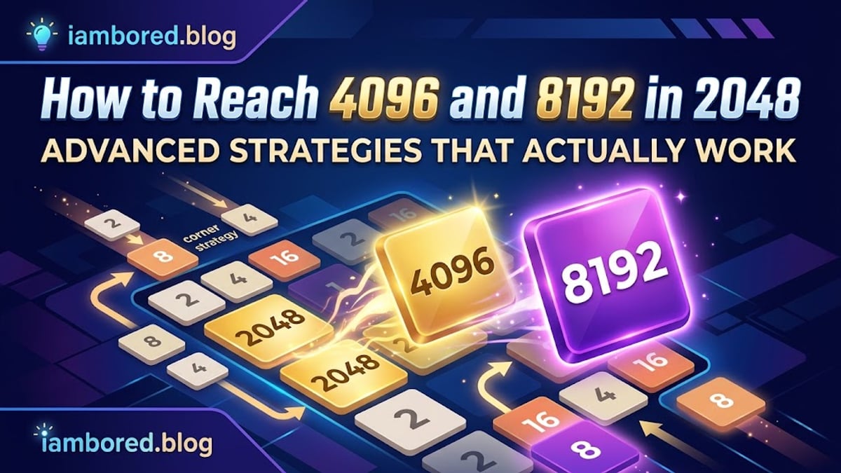 How to Reach 4096 and 8192 in 2048, Advanced Strategies That Actually Work | I Am Bored