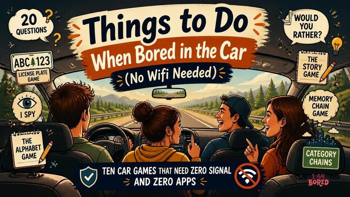 Things to Do When Bored in the Car (No Wifi Needed) | I Am Bored