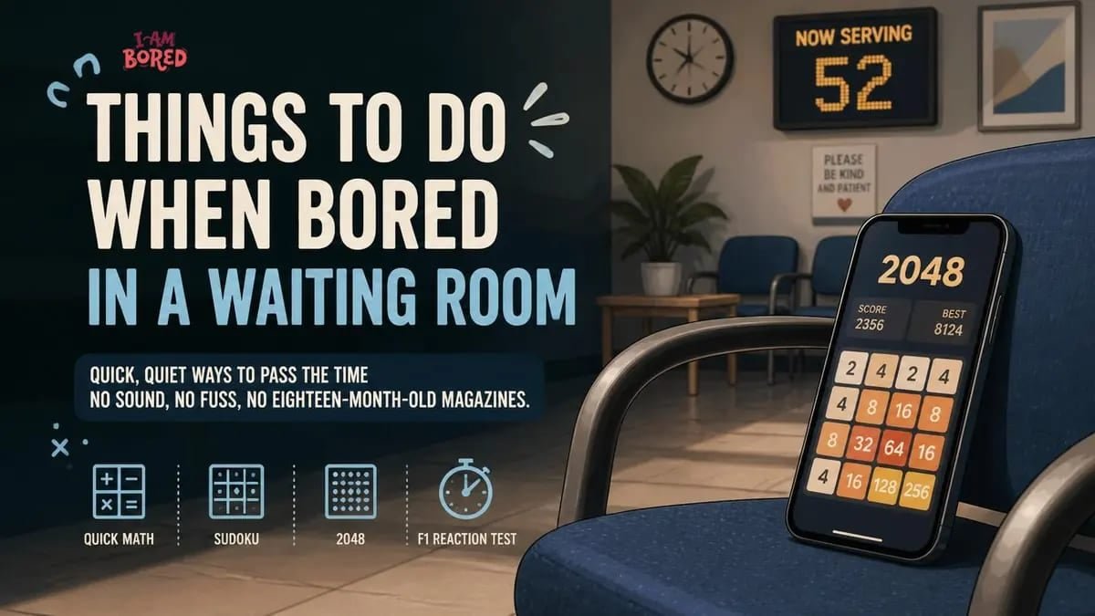 Things to Do When Bored in a Waiting Room | I Am Bored