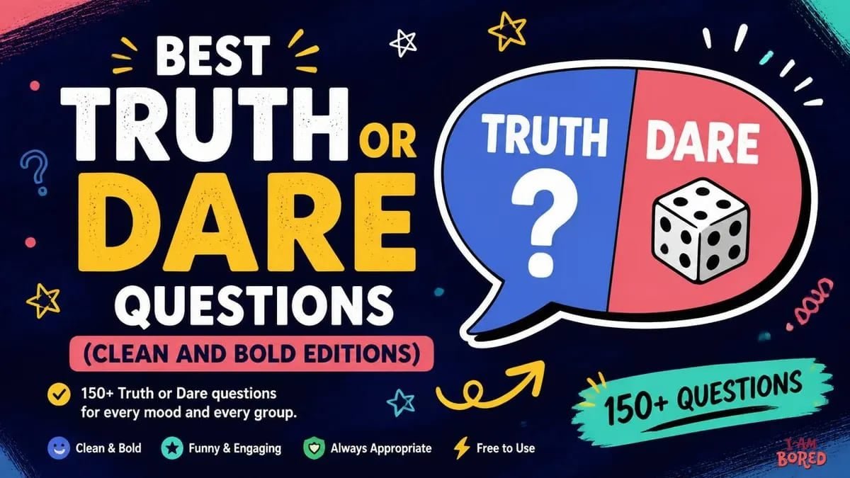 Best Truth or Dare Questions (Clean and Bold Editions) | I Am Bored