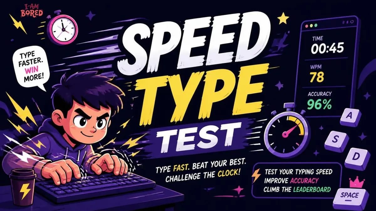 Speed Type Test | I Am Bored