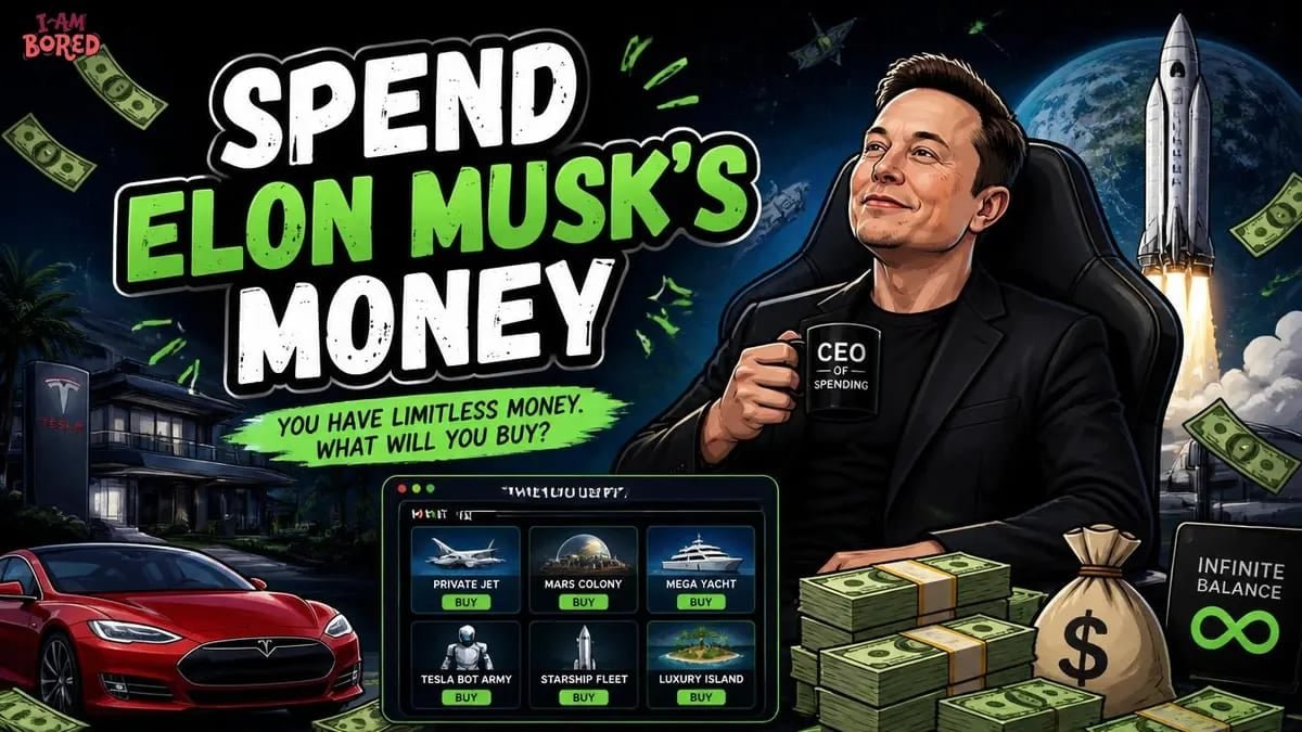Spend Elon Musk's Money | I Am Bored