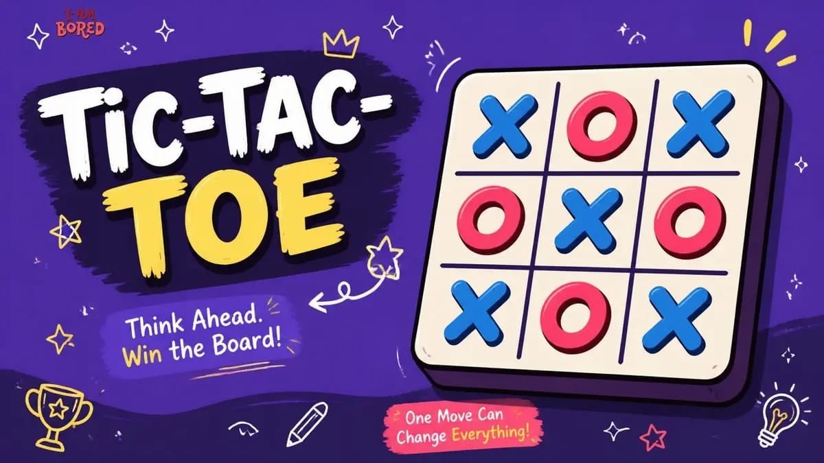 Tic-Tac-Toe | I Am Bored